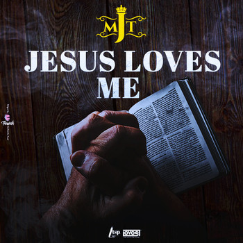 MJT - Jesus Loves Me