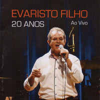 Evaristo Filho - 20 Anos (Ao Vivo)