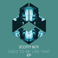 Scotty Boy - Used To Be Like That