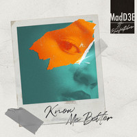 MadD3E - Know Me Better