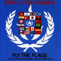 Stiff Little Fingers - Fly the Flags (Live at Brixton Academy, 10/27/1991 [Explicit])