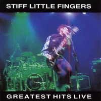 Stiff Little Fingers - Greatest Hits Live (Explicit)