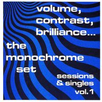 The Monochrome Set - Volume, Contrast, Brilliance: Sessions & Singles, Vol. 1