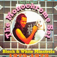 The Monochrome Set - Black and White Minstrels: 1975-1979