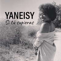Yaneisy - Si Tú Supieras