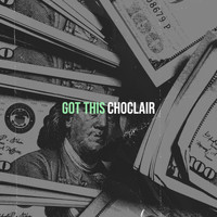 Choclair - Got This (Explicit)