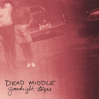 Goodnight, Texas - Dead Middle