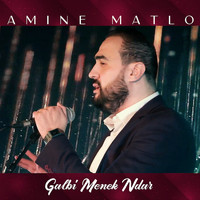 Amine Matlo - Galbi Menek Endar