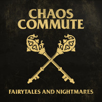 Chaos Commute - Fairytales and Nightmares (Explicit)