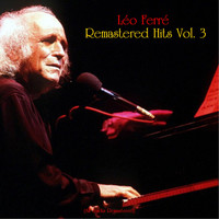Léo Ferré - Remastered Hits Vol 3 (All Tracks Remastered [Explicit])