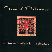 Omar Faruk Tekbilek - Tree of Patience