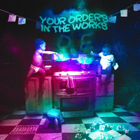 Œ - Your Order's in the Works (Explicit)