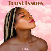 Lucia - Trust Issues