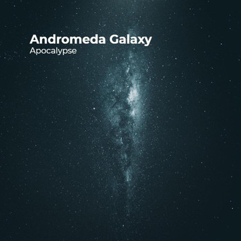 Apocalypse - Andromeda Galaxy