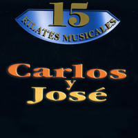 Carlos Y Jose - 15 Kilates Musicales