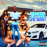 Laa Lee - Top Man She Want (Explicit)