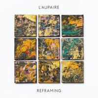 L'Aupaire - Reframing (Deluxe)
