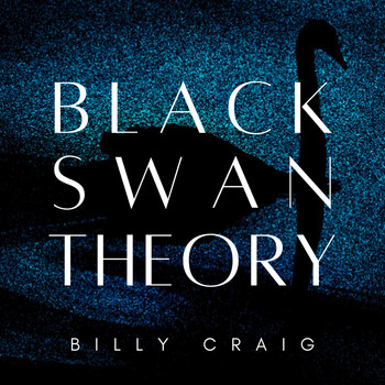 Billy Craig - Black Swan Theory