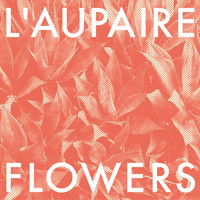 L'Aupaire - Flowers