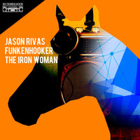 Jason Rivas, Funkenhooker - The Iron Woman