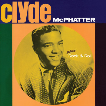 Clyde McPhatter - Clyde Plus Rock and Roll