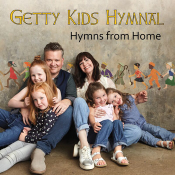 Keith & Kristyn Getty - Getty Kids Hymnal - Hymns From Home