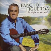 Pancho Figueroa - Te Dejo Mi Verdad
