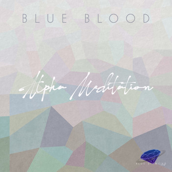 Blue Blood - Alpha Meditation