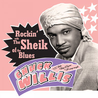 Chuck Willis - Rockin`with the Sheik of the Blues