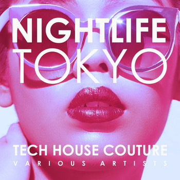 Various Artists - Nightlife Tokyo (Tech House Couture)