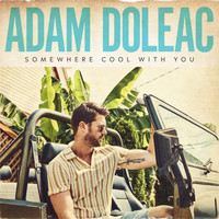 Adam Doleac - Somewhere Cool With You