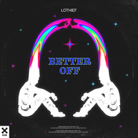 LOthief - Better Off