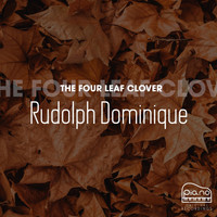 Rudolph Dominique - The Four Leaf Clover