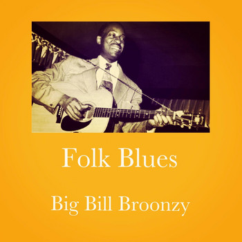 Big Bill Broonzy - Folk Blues
