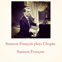 Samson François - Samson François plays Chopin