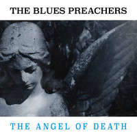 The Blues Preachers - The Angel of Death