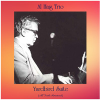 Al Haig Trio - Yardbird Suite (All Tracks Remastered)