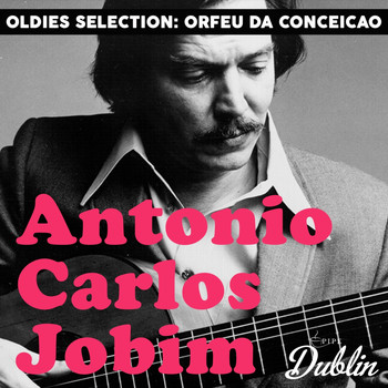 Antonio Carlos Jobim - Oldies Selection: Orfeu Da Conceicao