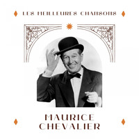 Maurice Chevalier - Maurice Chevalier - les meilleures chansons