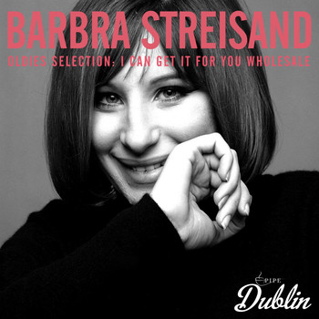 Barbra Streisand - Oldies Selection: I Can Get It for You Wholesale