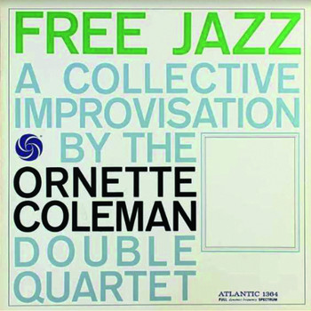 Ornette Coleman - Free Jazz (Part 1) / Free Jazz (Part 2) (Full Album)