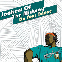 Jackers of the Midway - Do Your Dance