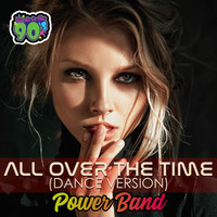 Power Band - All over the Time (Dance Version)