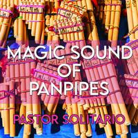 Pastor Solitario - Magic Sounds of Panpipes