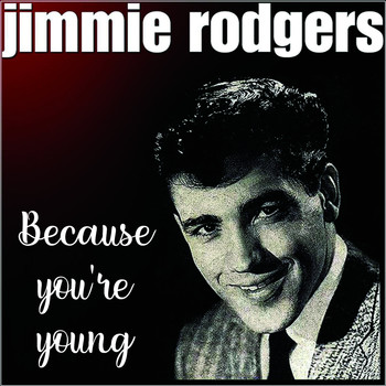 Jimmie Rodgers - Because You'Re Young