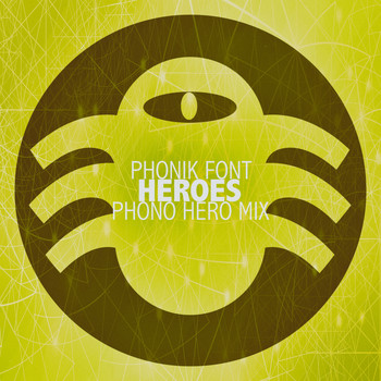 Phonik Font - Heroes (Phono Hero Mix)