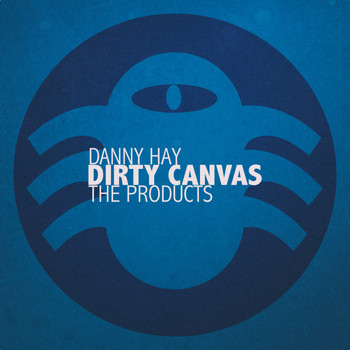 Danny Hay - Dirty Canvas (The Products [Explicit])