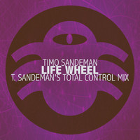 Timo Sandeman - Life Wheel (T. Sandeman's Total Control Mix)