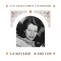 Germaine Sablon - Germaine sablon - les meilleures chansons