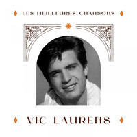 Vic Laurens - Vic laurens - les meilleures chansons